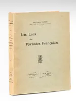 Les Lacs des Pyrénées Françaises [ Edition originale ]
