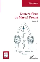 L'oeuvre-fleur de Marcel Proust, 3, L'ogive arabe de Venise, tome 3 - L'ogive arabe de Venise