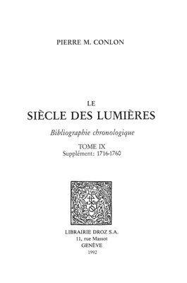 Le Siècle des Lumières : bibliographie chronologique. T. IX, supplément : 1716-1760