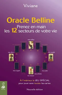 Oracle belline T4 prenez en main les 12 secteurs de votre vie, Volume 4, Prenez en main les 12 secteurs de votre vie