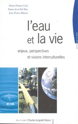 L' Eau et la vie, Enjeux, perspectives et visions interculturelles