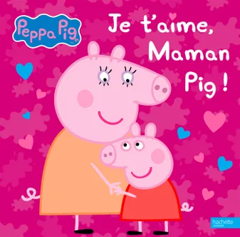 Peppa Pig, Je t'aime, Maman Pig !