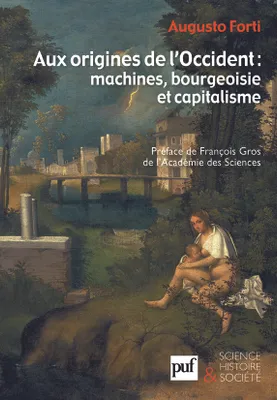 Aux origines de l'Occident : machines, bourgeoisie et capitalisme, machines, bourgeoisie et capitalisme