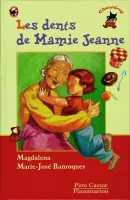 Les Dents de mamie Jeanne, - DES 3 ANS OU 6ANS