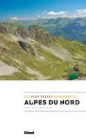 Alpes du Nord, les plus belles randonnées, Savoie, Haute-savoie, Isère