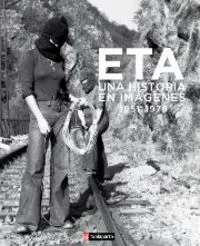 ETA, Una historia en imágenes, 1951-1978