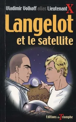 Langelot., 3, Langelot Tome 3 - Langelot et le satellite, roman
