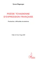 Poésie tchadienne d'expression française, Production, difficultés et solutions