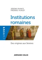 Institutions romaines - Des origines aux Sévères, Des origines aux Sévères