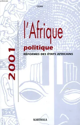 AFRIQUE POLITIQUE 2001, REFORME DES ETATS AFRICAINS