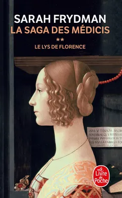 2, Le Lys de Florence ( La Saga des Médicis, Tome 2), La Saga des Médicis tome 2
