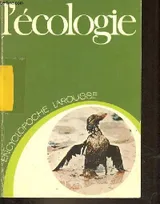 L'écologie - "encyclopédie larousse n°18".