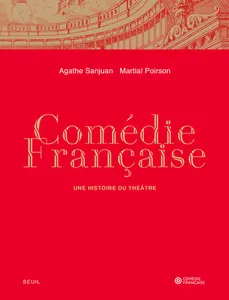 Comédie-Française, Une histoire du théâtre