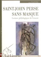 Saint-John Perse sans masque, Lecture philologique de l'œuvre