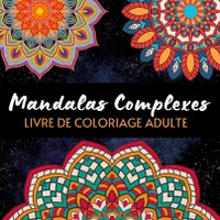 Mandalas complexes, Livre de coloriage art-thérapie