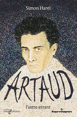 Artaud, l'astre errant