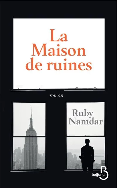 Livres Littérature et Essais littéraires Romans contemporains Etranger La maison de ruines Ruby Namdar