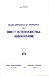 Développement et principes du droit international humanitaire, cours donné en juillet 1982 à l'Université de Strasbourg dans le cadre de la Session d'enseignement organisée par l'Institut international des droits de l'homme