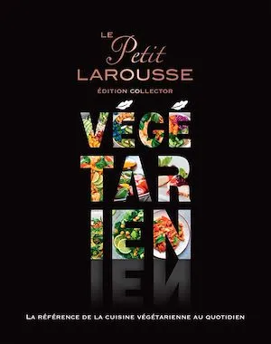 Petit Larousse Végétarien Collector