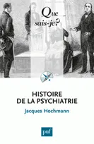 histoire de la psychiatrie (3ed) qsj 1428