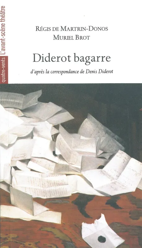 Livres Littérature et Essais littéraires Théâtre Diderot Bagarre Régis de Martrin-Donos, Muriel Brot