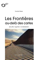 Les Frontières, au-delà des cartes, Sécurité, migration, mondialisation