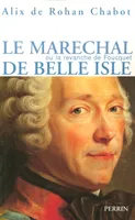 Le maréchal de Belle Isle ou La revanche de Foucquet