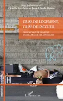 Crise du logement, crise de l'accueil, Défis sociaux de l'habitat dans la France des années 2020