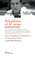 Intuition et 6e sens. Une enquête aux frontières de la psychologie