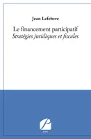 Le financement participatif, Stratégies juridiques et fiscales