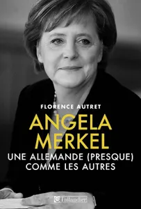 Angela Merkel, une Allemande (presque) comme les autres, Une Allemande (presque) comme les autres