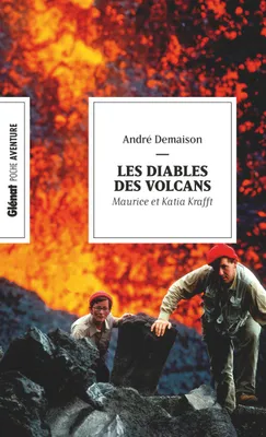 Les Diables des volcans (poche), Katia et Maurice Krafft
