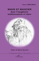 Magie et magicien, Dans l'imaginaire méditerranéen et slave
