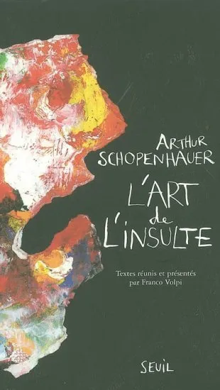 Livres Dictionnaires et méthodes de langues Langue française L'Art de l'insulte Arthur Schopenhauer