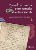 Recueil de recettes pour remèdes et autres secrets, manuscrit inédit du XVIIIe siècle