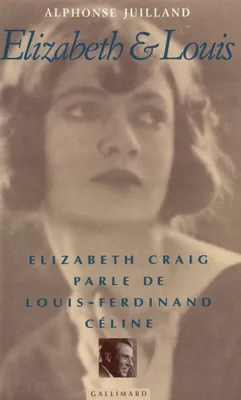 Elizabeth et Louis, Elizabeth Craig parle de Louis-Ferdinand Céline