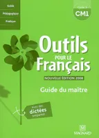 Outils pour le français, CM1 cycle 3 / guide du maître : avec des dictées préparées
