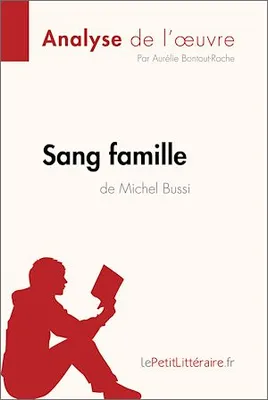 Sang famille de Michel Bussi (Analyse de l'oeuvre), Analyse complète et résumé détaillé de l'oeuvre