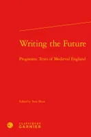 Writing the Future, Prognostic Texts of Medieval England
