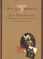 Jim thompson, l'Américain légendaire de Thaïlande