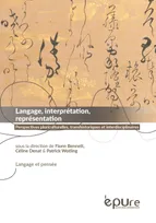 Langage, interprétation, représentation : perspectives pluriculturelles,
transhistoriques et interdisciplinaires