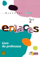 ENLACES 1RE LIVRE DU PROFESSEUR 2007