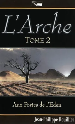2, L'arche T2, Volume 2, Aux portes de l'Eden