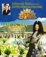 Les mystères de l'histoire, Louis XIV