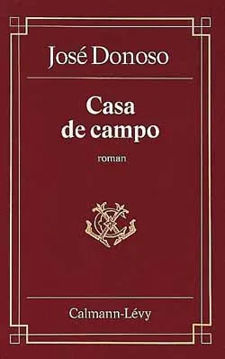 Livres Littérature et Essais littéraires Romans contemporains Etranger Casa de campo, roman José Donoso