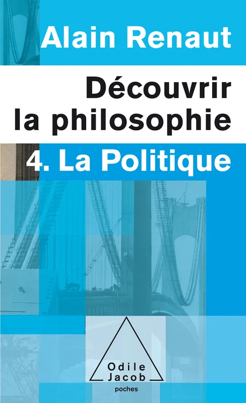 Livres Sciences Humaines et Sociales Sciences sociales 4, La Politique (Découvrir la philosophie,4), 4. La Politique Alain Renaut