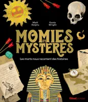 Momies et mystères, Les morts nous racontent des histoires