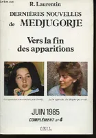 Dernières nouvelles de Medjugorje ., N ° 4 bis, Vers la fin des apparitions, Dernières nouvelles de Medjugorje: Tome 4 Laurentin, René