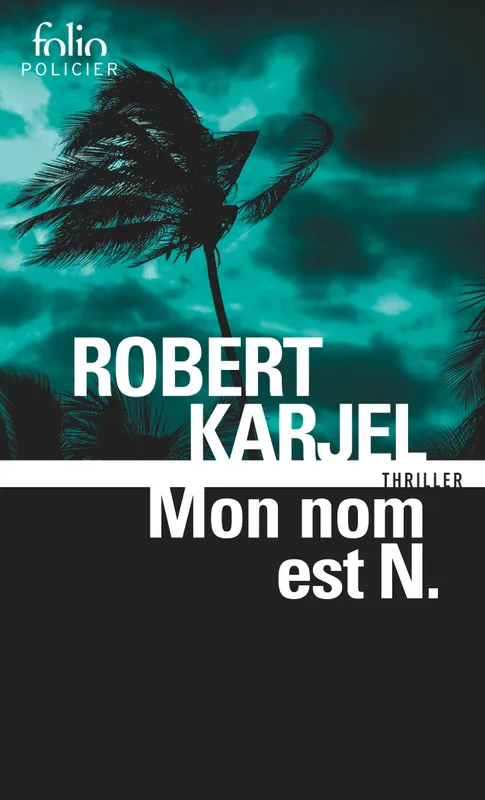 Livres Polar Policier et Romans d'espionnage Mon nom est N. Robert Karjel