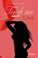Teach Me Love
